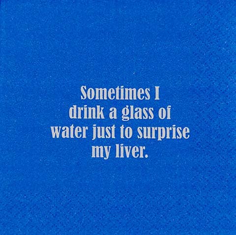 Sometimes I drink a glass of water ..... - Cocktail Napkins