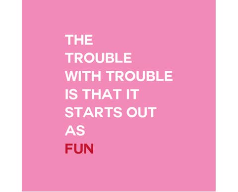 The Trouble With Trouble is That it Starts.... - Cocktail Napkins