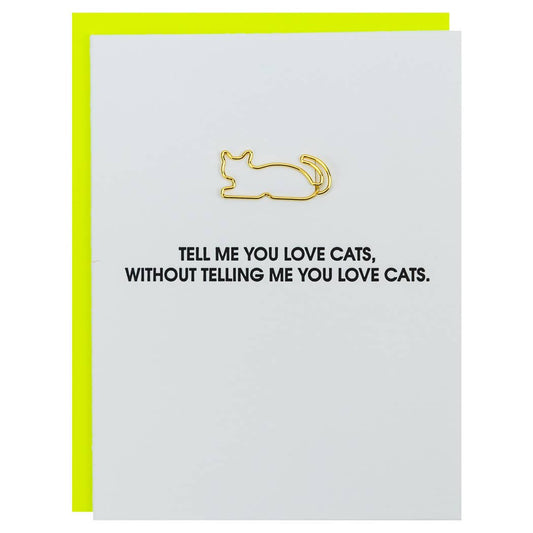 Tell Me You Love Cats Paper Clip Letterpress Greeting Card