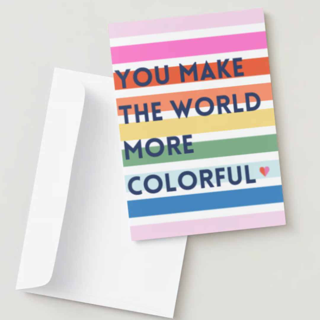 You Make the World More Colorful - Card